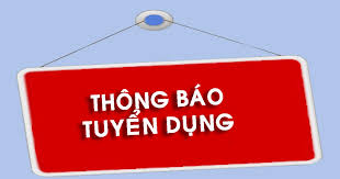 THÔNG BÁO TUYỂN DỤNG 2024